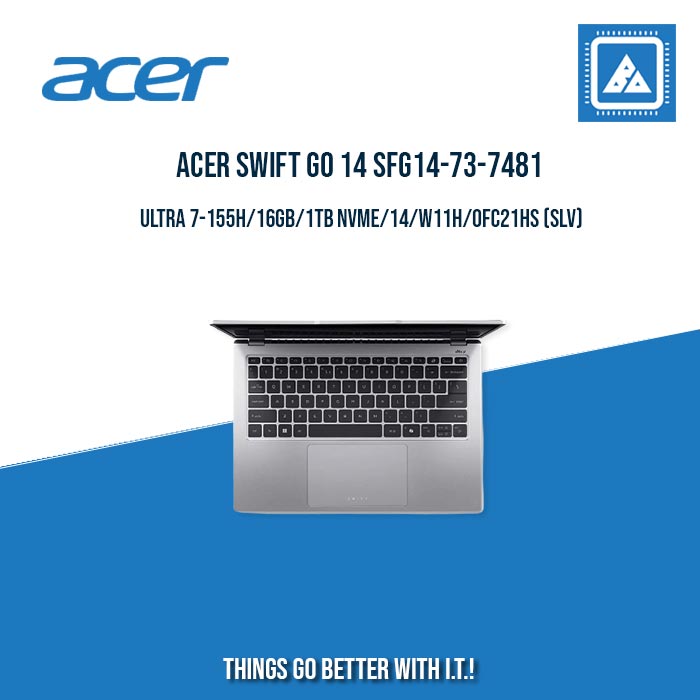 ACER SWIFT GO 14 SFG14-73-7481  ULTRA 7-155H/16GB/1TB  | BEST FOR STUDENTS AND FREELANCER ACER SWIFT GO 14 SFG14-73-7481  ULTRA 7-155H/16GB/1TB  | BEST FOR STUDENTS AND FREELANCER